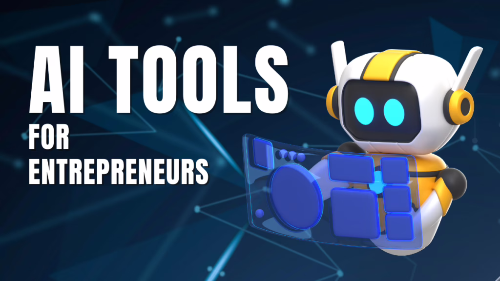 3D robot using a digital interface with the text 'AI Tools for Entrepreneurs' on a futuristic tech background